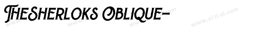 TheSherloks Oblique字体转换 TheSherloks Oblique字体转换